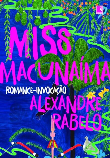 Miss Macunaíma: romance-invocação