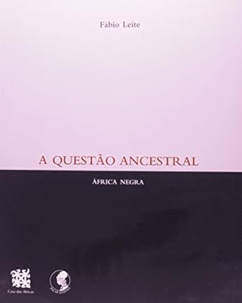 A Questão Ancestral: África Negra