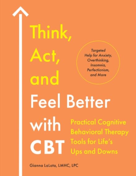 Think, Act, and Feel Better with CBT