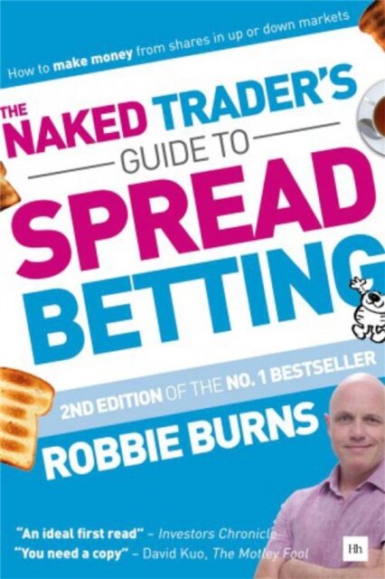 The Naked Trader's Guide to Spread Betting (Second Edition)