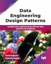 Data Engineering Design Patterns