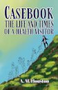 Casebook: The Life and Times of a Health Visitor