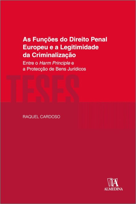 As Funções Do Direito Penal Europeu E A Legitimidade Da Criminalização