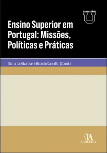 Ensino Superior Em Portugal: Missões, Políticas E Práticas