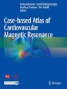 Case-based Atlas of Cardiovascular Magnetic Resonance