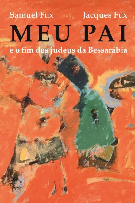 Meu Pai E O Fim Dos Judeus Da Bessarábia