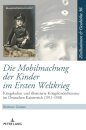 Die Mobilmachung der Kinder im Ersten Weltkrieg