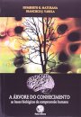 A Árvore do conhecimento: bases biológicas compreens humana