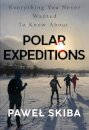 Everything You Never Wanted To Know About Polar Expeditions