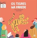 Na Minha Rua - Os Tigres Na Parede - Livro De Historias