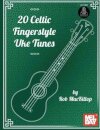 20 Celtic Fingerstyle Uke Tunes