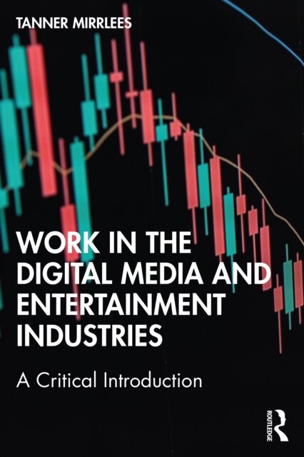 Work in the Digital Media and Entertainment Industries