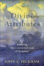 Divine Attributes – Knowing the Covenantal God of Scripture
