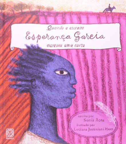 Quando A Escrava Esperança Garcia Escreveu Uma Carta