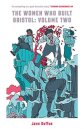 The Women Who Built Bristol: Volume Two