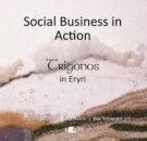 Social Business in Action - Trigonos in Eryri