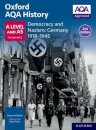 Oxford AQA History for A Level: Democracy and Nazism: Germany 1918-1945 Student Book Second Edition