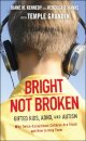 Bright Not Broken