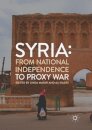 Syria: From National Independence to Proxy War