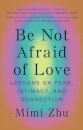 Be Not Afraid of Love