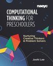 Computational Thinking for Preschoolers: Nurturing Creative Thinkers and Problem Solvers