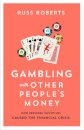 Gambling with Other People’s Money