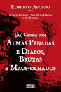 (Às) Contas com Almas Penadas e Diabos, Bruxas e Maus-Olhados