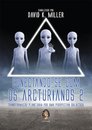 Conectando-Se Com Os Arcturianos 2: Transformação Planetária