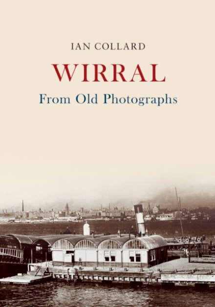 Wirral From Old Photographs