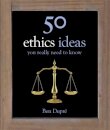 50 Ethics Ideas You Really Need to Know