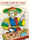 LE CODE SACRE DU TAROT La Redecouverte De La Nature Originelle Du Tarot De Marseille