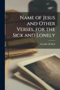 Name of Jesus and Other Verses, for the Sick and Lonely