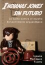 Indianas jones sin futuro