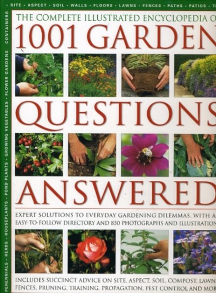 Complete Illustrated Encyclopedia of 1001 Garden Questions Answered