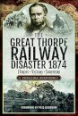 The Great Thorpe Railway Disaster 1874