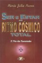 Ser e Estar em Ritmo Cósmico Total
