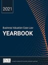 Business Valuation Case Law Yearbook, 2021 Edition