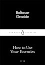 How To Use Your Enemies