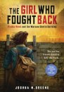 Girl Who Fought Back: Vladka Meed and the Warsaw Ghetto Uprising