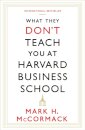 What They Don't Teach You At Harvard Business School