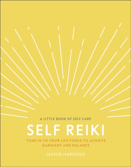 A Little Book Of Self-Care: Self Reiki