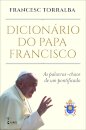 Dicionário do Papa Francisco: As Palavras-chave de um Pontificado
