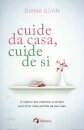 Cuide da casa, cuide de si