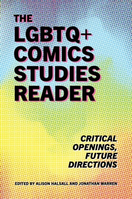 The LGBTQ+ Comics Studies Reader