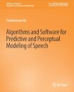 Algorithms and Software for Predictive and Perceptual Modeling of Speech
