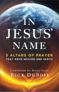 In Jesus` Name – 5 Altars of Prayer That Move Heaven and Earth