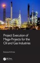 Project Execution of Mega-Projects for the Oil and Gas Industries