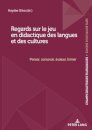 Regards Sur Le Jeu En Didactique Des Langues Et Des Cultures
