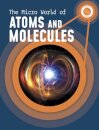 The Micro World of Atoms and Molecules