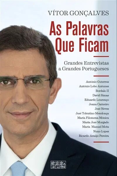 As Palavras Que Ficam - Grandes entrevistas a grandes portugueses